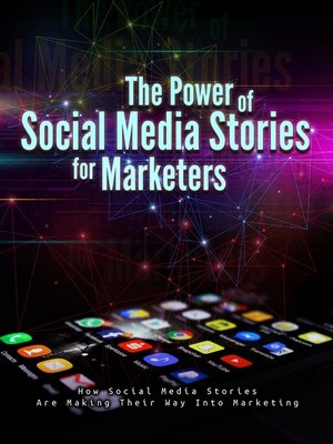 cover image of The Power of Social Media Stories For Marketers